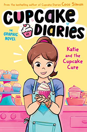 Katie and the Cupcake Cure The Graphic Novel (1) (Cupcake Diaries: The Graphic Novel) Katie and the Cupcake Cure The Graphic Novel (1) (Cupcake Diaries: The Graphic Novel)