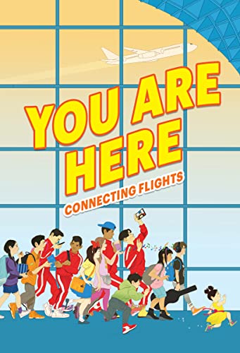 You Are Here: Connecting Flights You Are Here: Connecting Flights