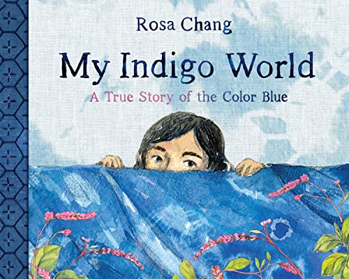My Indigo World: A True Story of the Color Blue My Indigo World: A True Story of the Color Blue