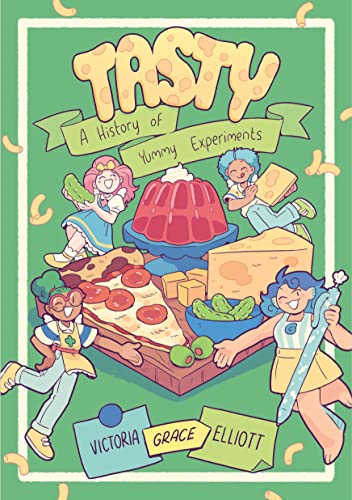 Tasty: A History of Yummy Experiments (A Graphic Novel) Tasty: A History of Yummy Experiments (A Graphic Novel)