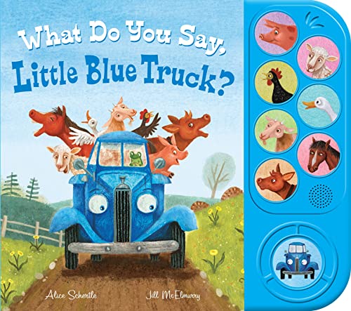What Do You Say, Little Blue Truck? Sound Book What Do You Say, Little Blue Truck? Sound Book