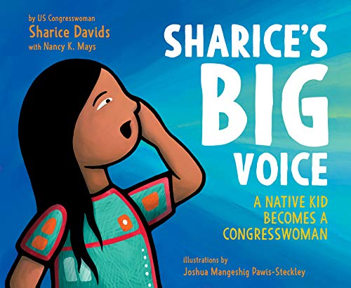 Sharice’s Big Voice: A Native Kid Becomes a Congresswoman Sharice’s Big Voice: A Native Kid Becomes a Congresswoman