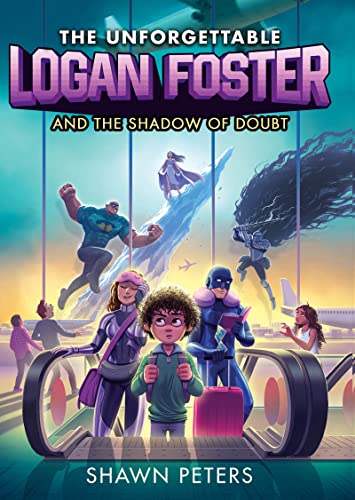 The Unforgettable Logan Foster and the Shadow of Doubt The Unforgettable Logan Foster and the Shadow of Doubt
