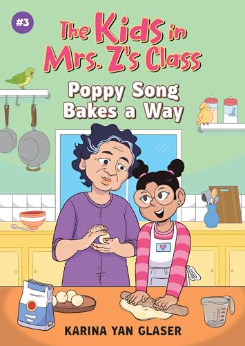 The Kids in Mrs. Z's Class: Poppy Song Bakes a Way (The Kids in Mrs. Z's Class, 3) The Kids in Mrs. Z's Class: Poppy Song Bakes a Way (The Kids in Mrs. Z's Class, 3)