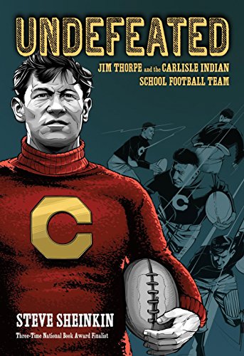 Undefeated: Jim Thorpe and the Carlisle Indian School Football Team Undefeated: Jim Thorpe and the Carlisle Indian School Football Team
