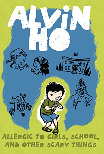 Alvin Ho: Allergic to Girls, School, and Other Scary Things Alvin Ho: Allergic to Girls, School, and Other Scary Things