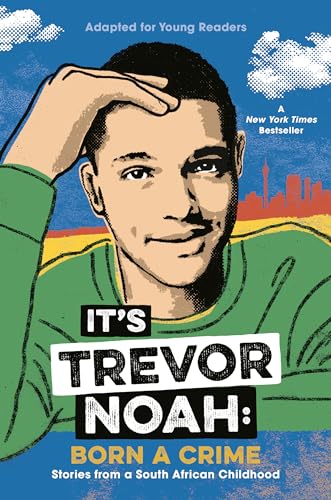 It's Trevor Noah: Born a Crime: Stories from a South African Childhood (Adapted for Young Readers) It's Trevor Noah: Born a Crime: Stories from a South African Childhood (Adapted for Young Readers)