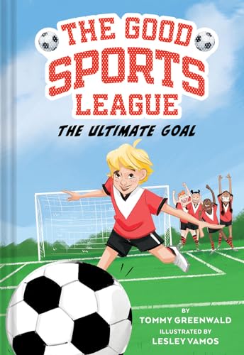 The Ultimate Goal (Good Sports League #1) (The Good Sports League) The Ultimate Goal (Good Sports League #1) (The Good Sports League)