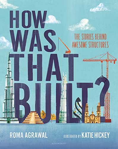 How Was That Built?: The Stories Behind Awesome Structures How Was That Built?: The Stories Behind Awesome Structures