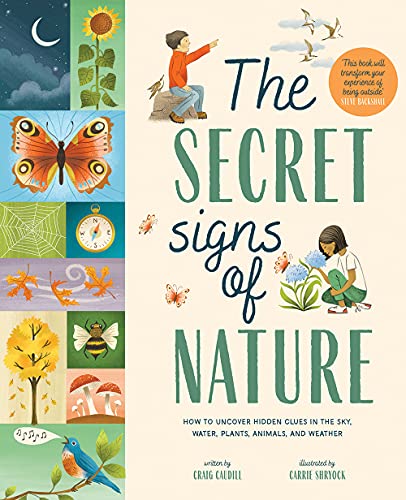 The Secret Signs of Nature: How to Uncover Hidden Clues in the Sky, Water, Plants, Animals, and Weather The Secret Signs of Nature: How to Uncover Hidden Clues in the Sky, Water, Plants, Animals, and Weather