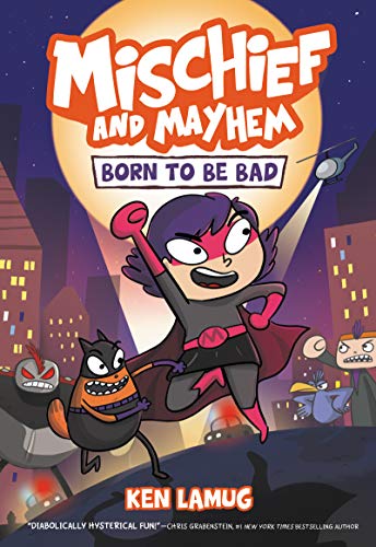 Mischief and Mayhem #1: Born to Be Bad Mischief and Mayhem #1: Born to Be Bad