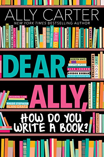 Dear Ally, How Do You Write a Book? Dear Ally, How Do You Write a Book?