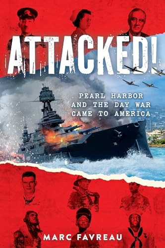 Attacked!: Pearl Harbor and the Day War Came to America Attacked!: Pearl Harbor and the Day War Came to America