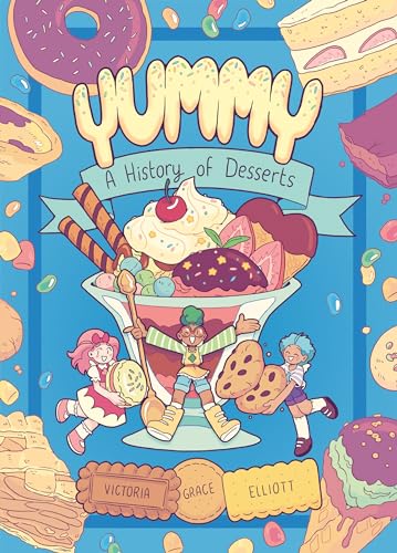 Yummy: A History of Desserts (A Graphic Novel) Yummy: A History of Desserts (A Graphic Novel)