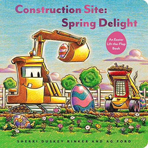 Construction Site: Spring Delight: An Easter Lift-the-Flap Book (Goodnight, Goodnight, Construc) Construction Site: Spring Delight: An Easter Lift-the-Flap Book (Goodnight, Goodnight, Construc)