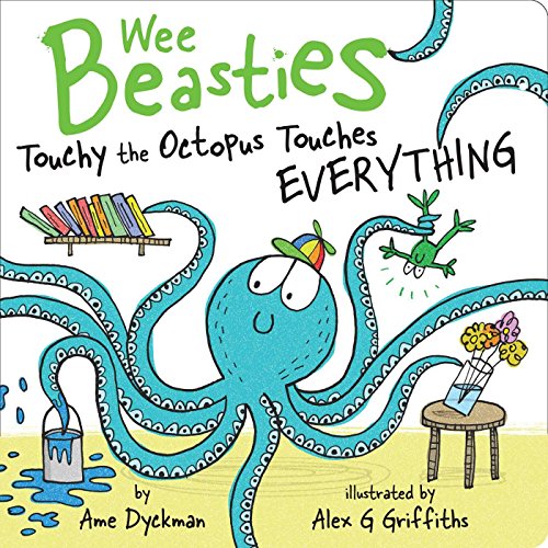 Touchy the Octopus Touches Everything (Wee Beasties) Touchy the Octopus Touches Everything (Wee Beasties)