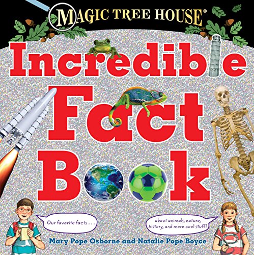 Magic Tree House Incredible Fact Book: Our Favorite Facts about Animals, Nature, History, and More Cool Stuff! (Magic Tree House (R)) Magic Tree House Incredible Fact Book: Our Favorite Facts about Animals, Nature, History, and More Cool Stuff! (Magic Tree House (R))